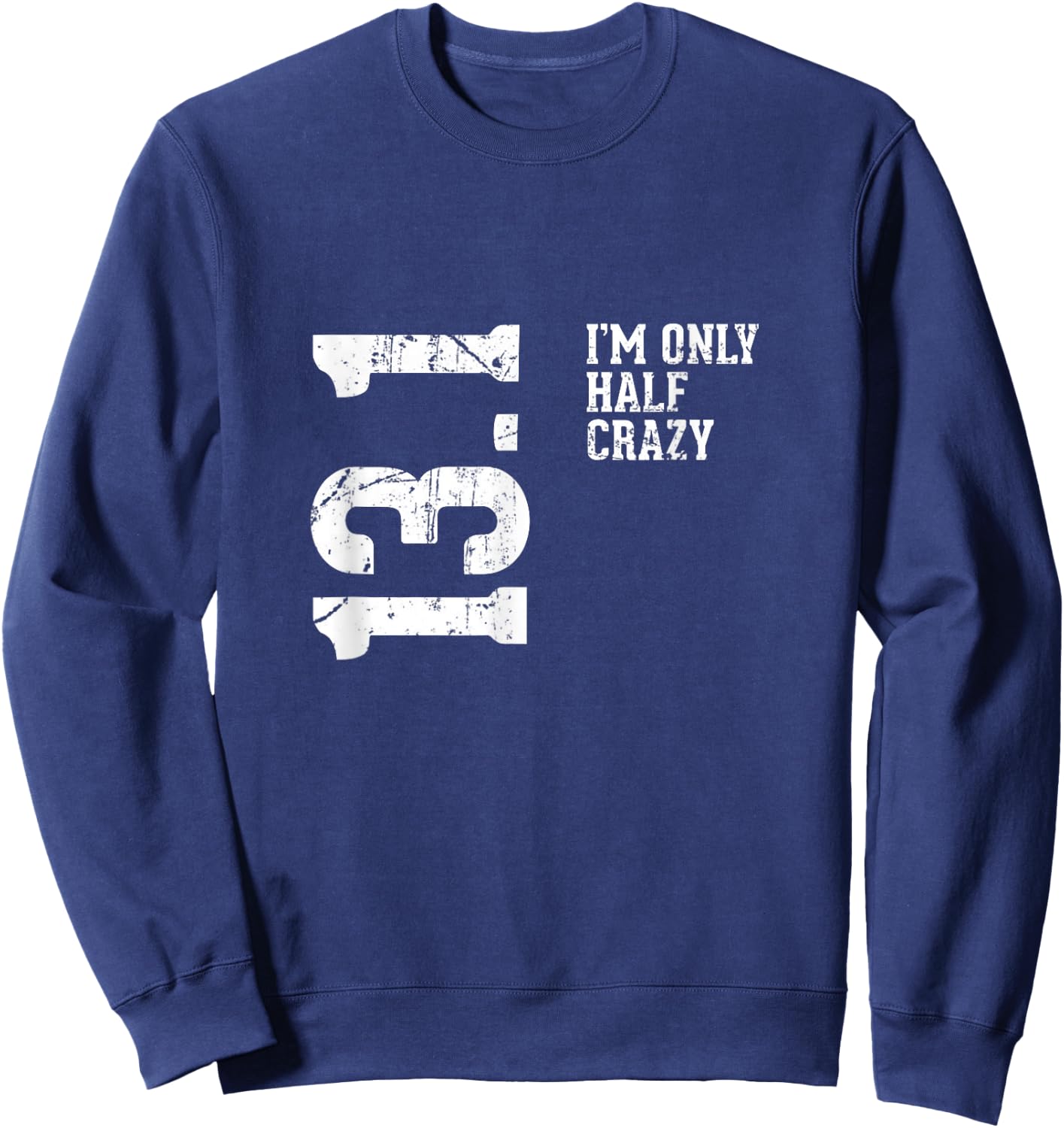 Half Marathon Half Crazy 13.1 Miles Runner Sweatshirt - Sweatshirt | Navy