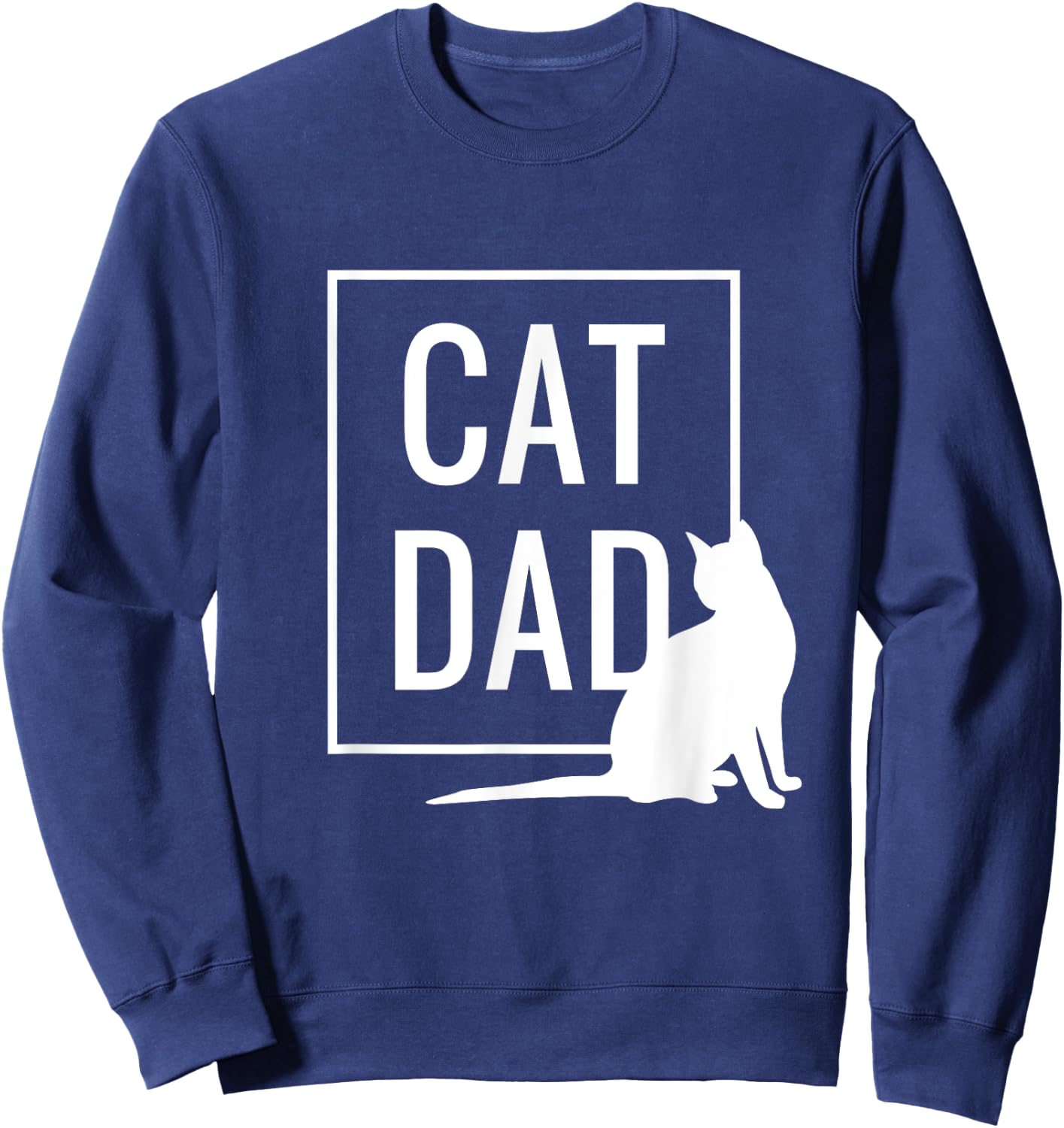 Cat Dad Funny Cat Owner Father Daddy Graphic Men Women Sweatshirt - Sweatshirt | Navy