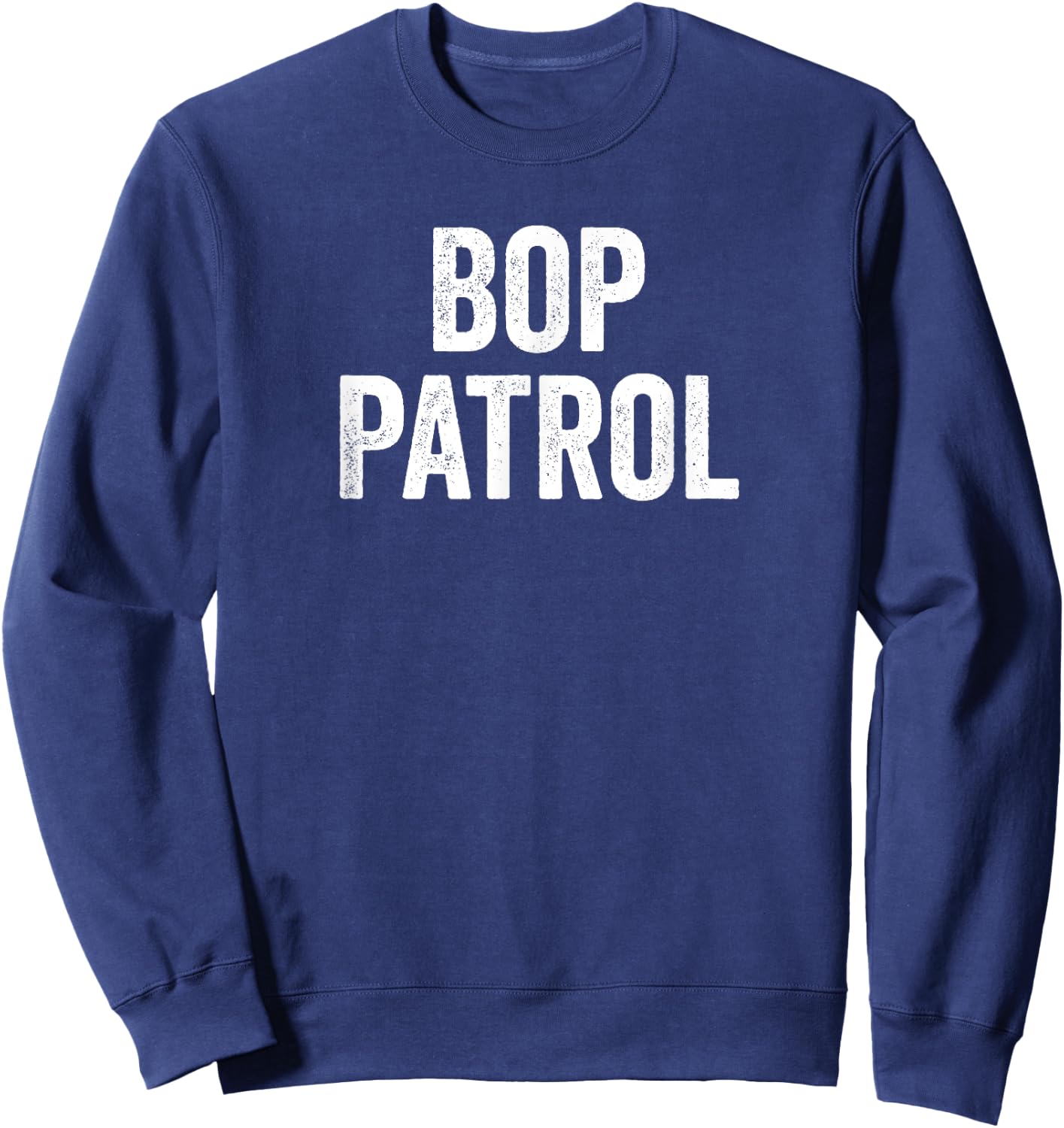 Funny Bop Patrol Sweatshirt - Sweatshirt | Navy