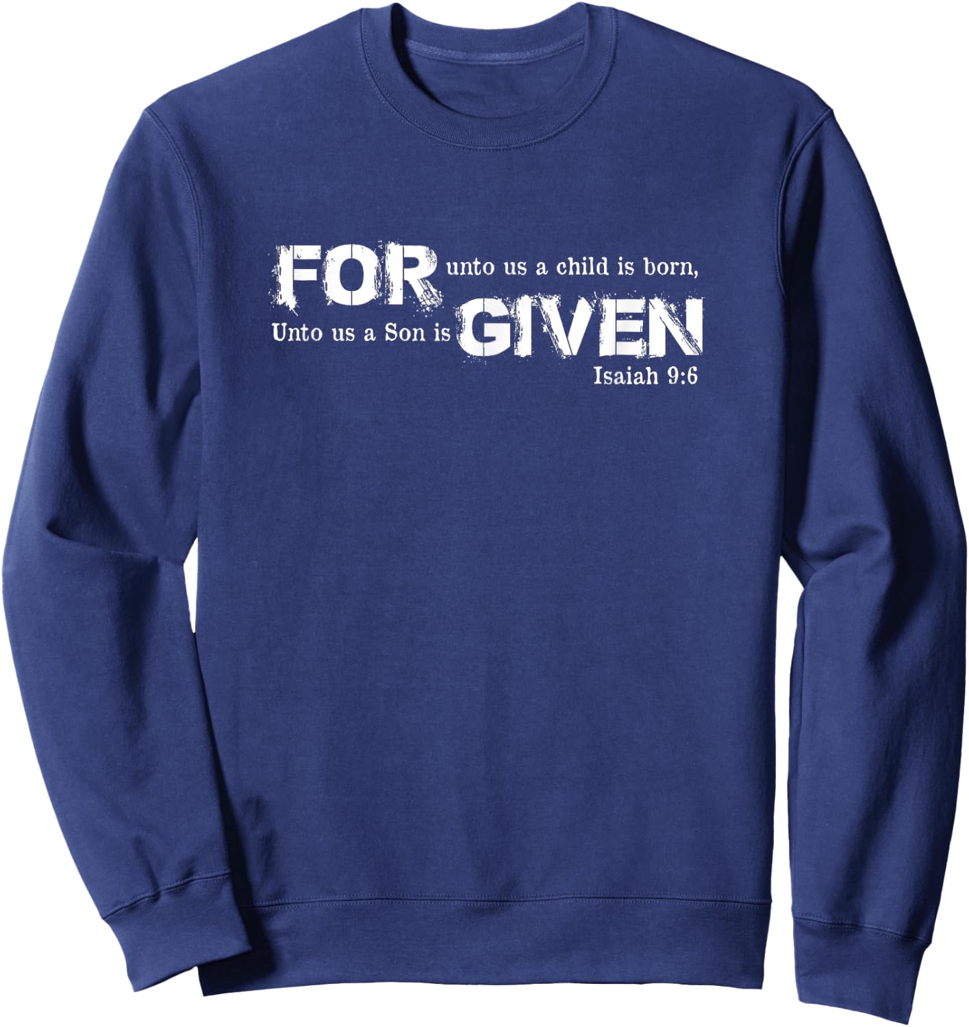 Isaiah 9:6 Forgiven Inspirational Bible Verses Sweatshirt - Sweatshirt | Navy