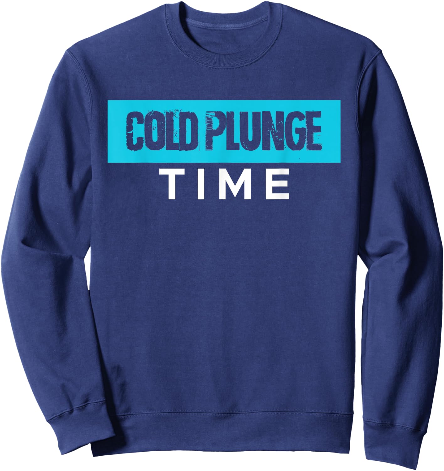 Cold Plunge Time Ice Bath Sweatshirt - Sweatshirt | Navy