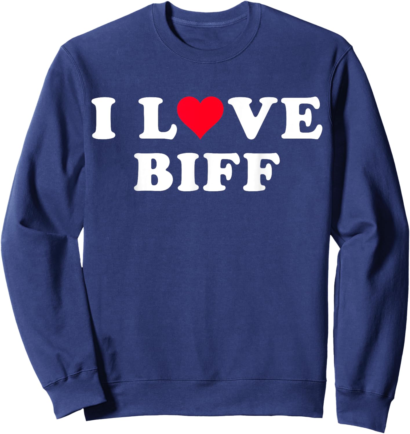 I Love Biff Matching Girlfriend & Boyfriend Biff Name Sweatshirt - Sweatshirt | Navy
