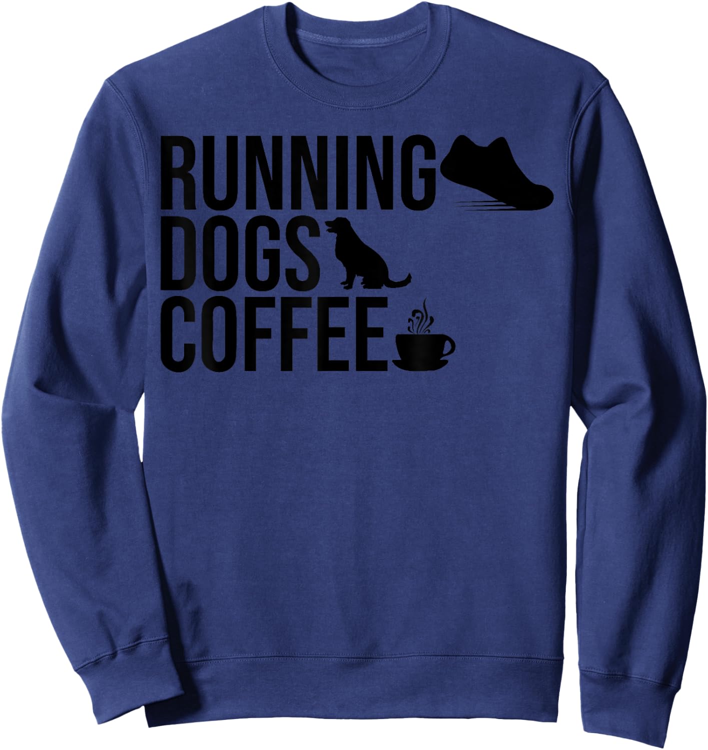 Running Dogs and Coffee Dog Owner Caffeine Addicts Runners Sweatshirt - Sweatshirt | Navy