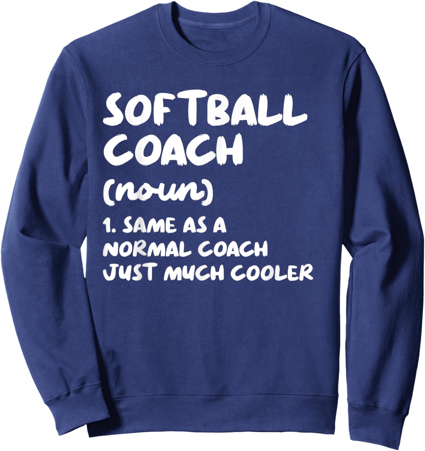 Softball Coach Definition Funny Sweatshirt - Sweatshirt | Navy
