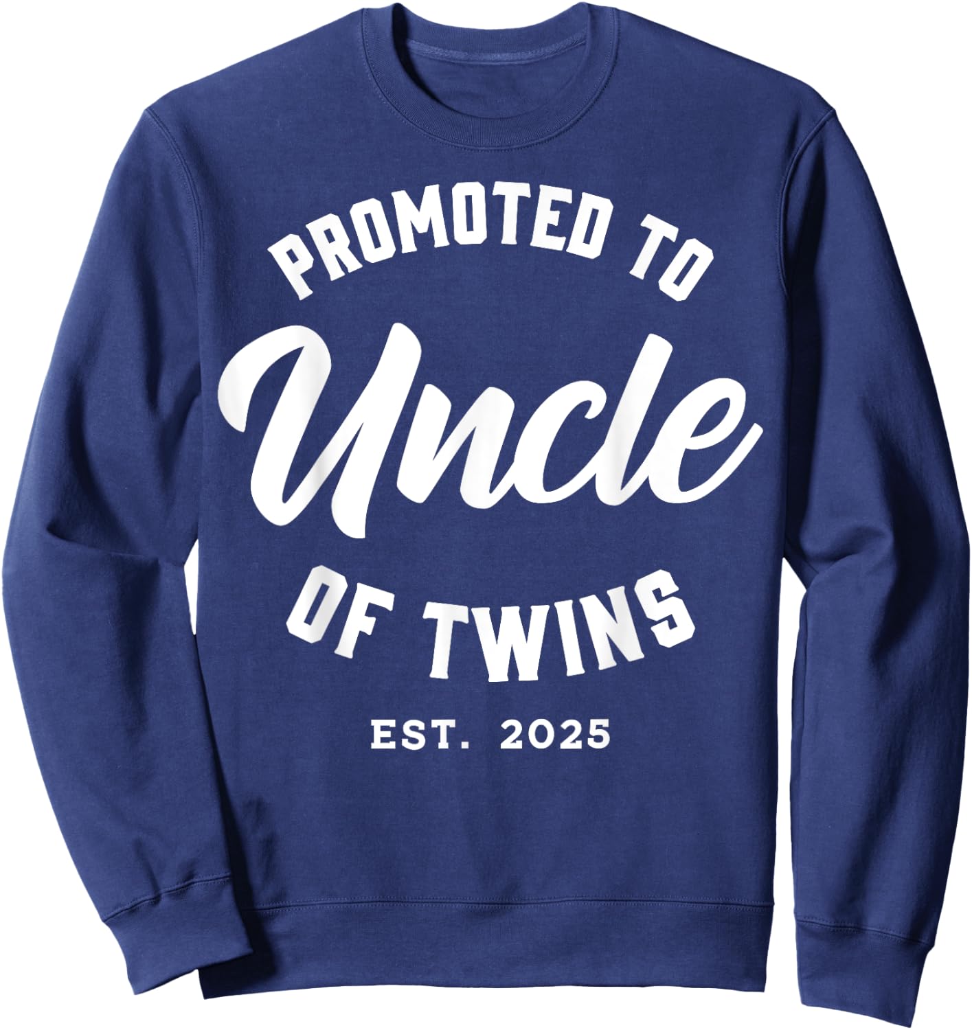 Twins Baby Announcement Family Gifts & Apparel Promoted to Uncle of Twins Est. 2025 Black Short Sleeve Sweatshirt - Sweatshirt | Navy