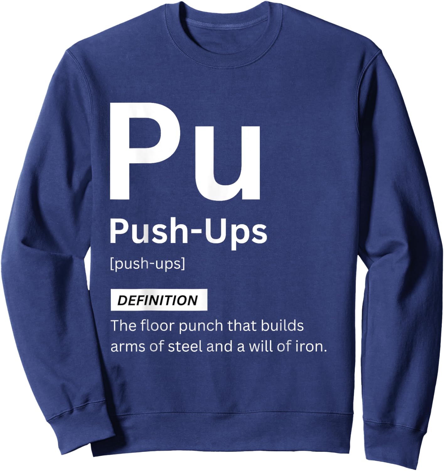 Funny Push-Ups Definition Gym Fitness Motivation Sweatshirt - Sweatshirt | Navy
