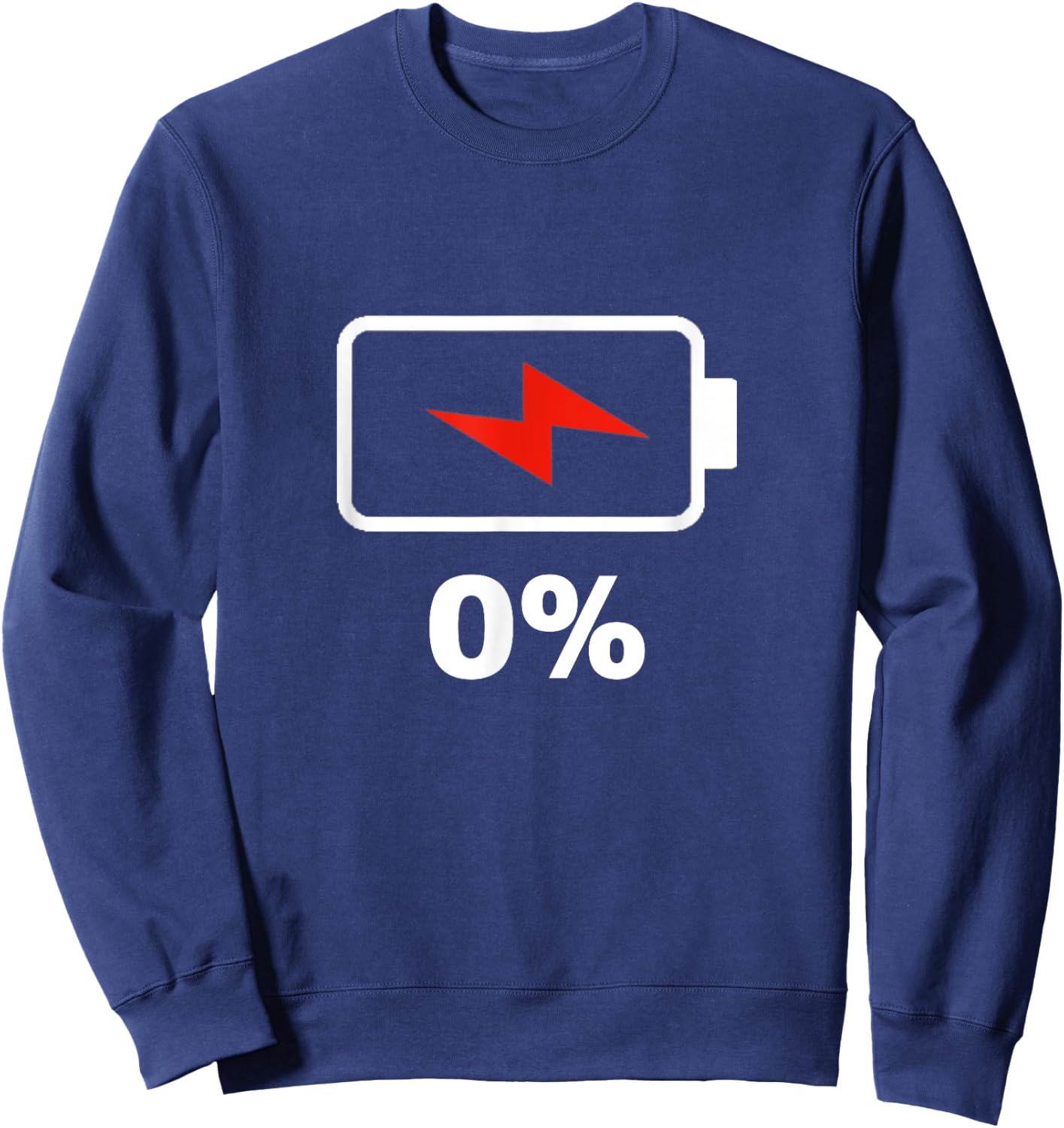 Battery 0% shirt 0% remaining Battery Dead shirt no battery Sweatshirt - Sweatshirt | Navy