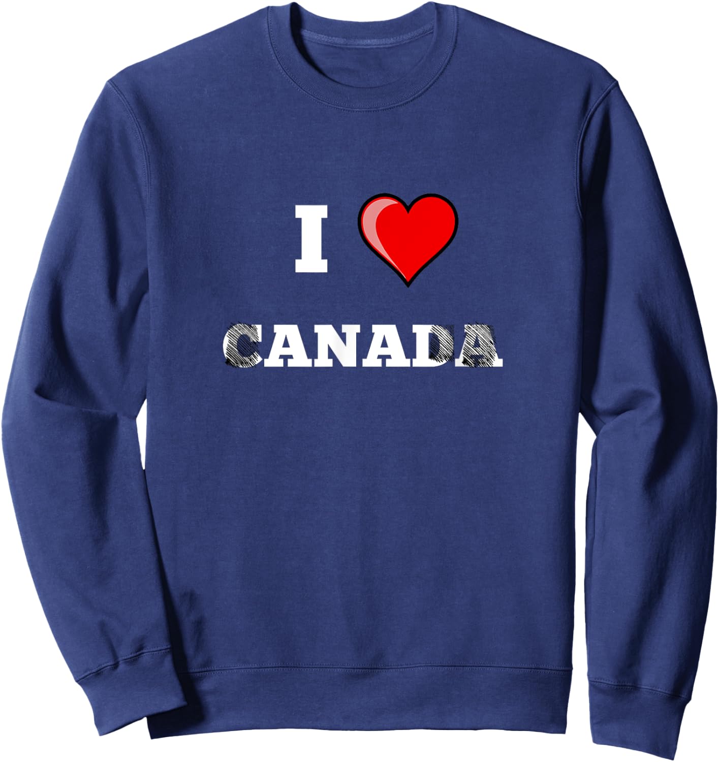 Funny Funny I Love Canada Anal Saying Word Joke Meme Sweatshirt - Sweatshirt | Navy