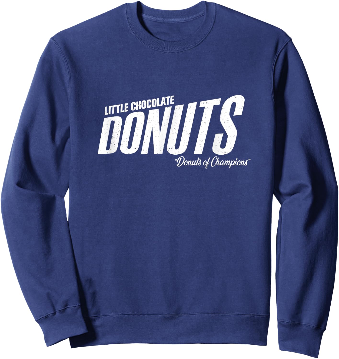Little Chocolate Donuts - "the donuts of champions" Sweatshirt - Sweatshirt | Navy