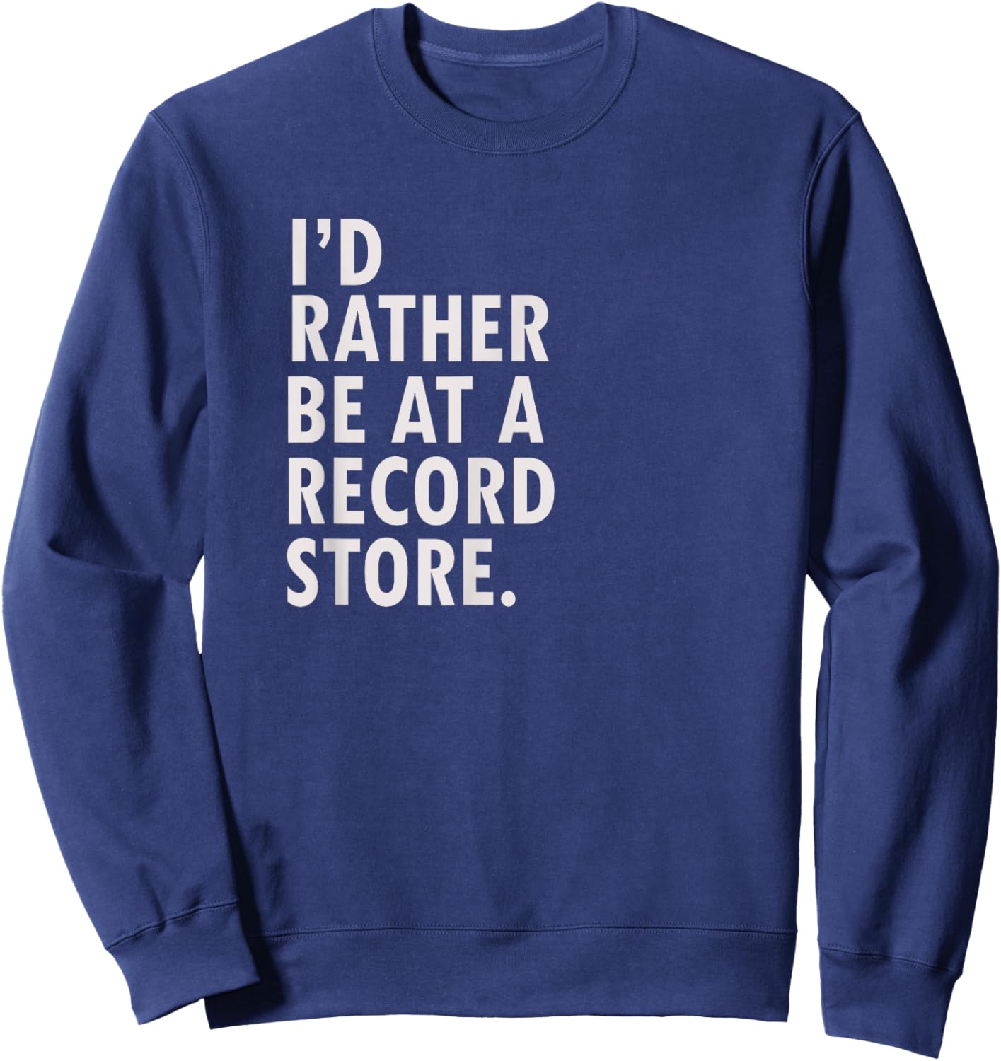 Funny Saying Vinyl Records Retro Music Gift Shirt Sweatshirt - Sweatshirt | Navy