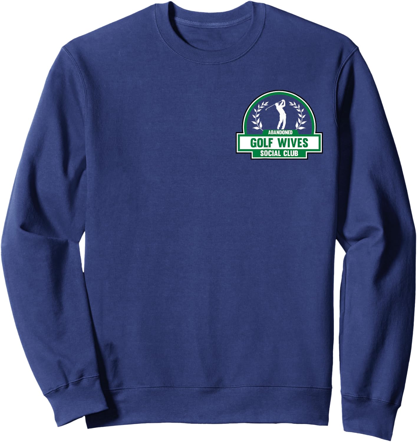 Abandoned Golf Wives Social Club Funny Golf Married Couple Sweatshirt - Sweatshirt | Navy
