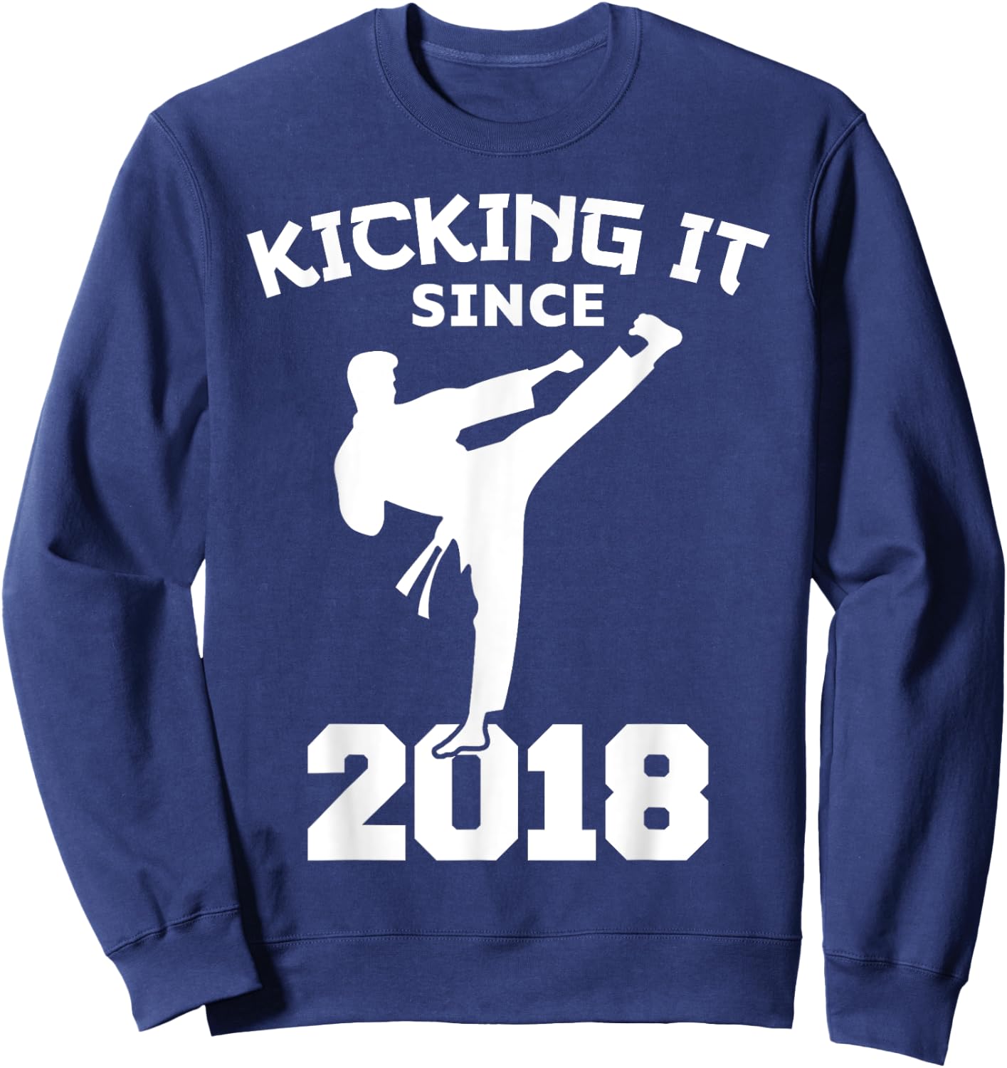Karate Martial Arts Kicking It Since 2018 Funny Kid Birthday Sweatshirt - Sweatshirt | Navy