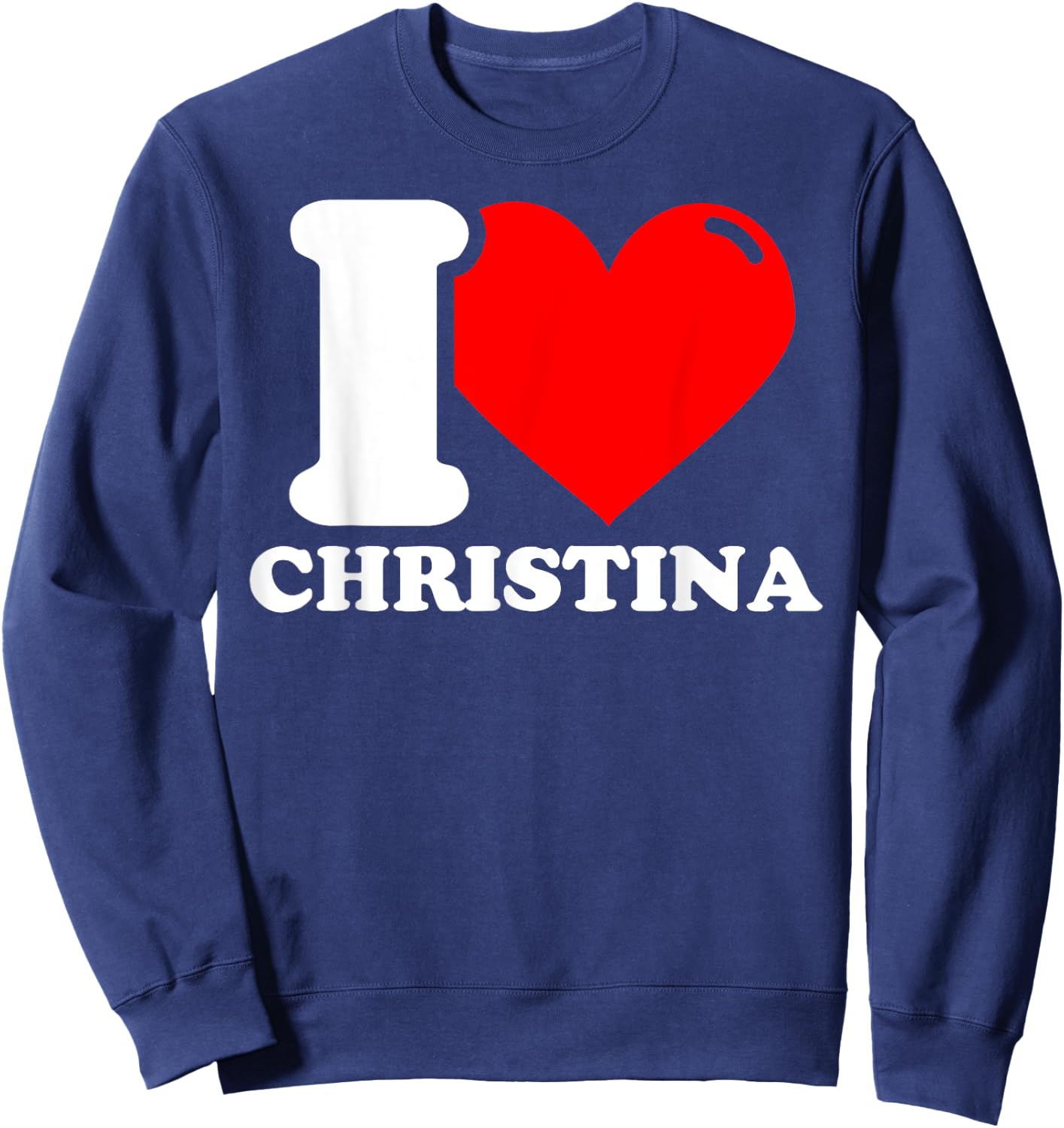 I Love Christina Sweatshirt - Sweatshirt | Navy