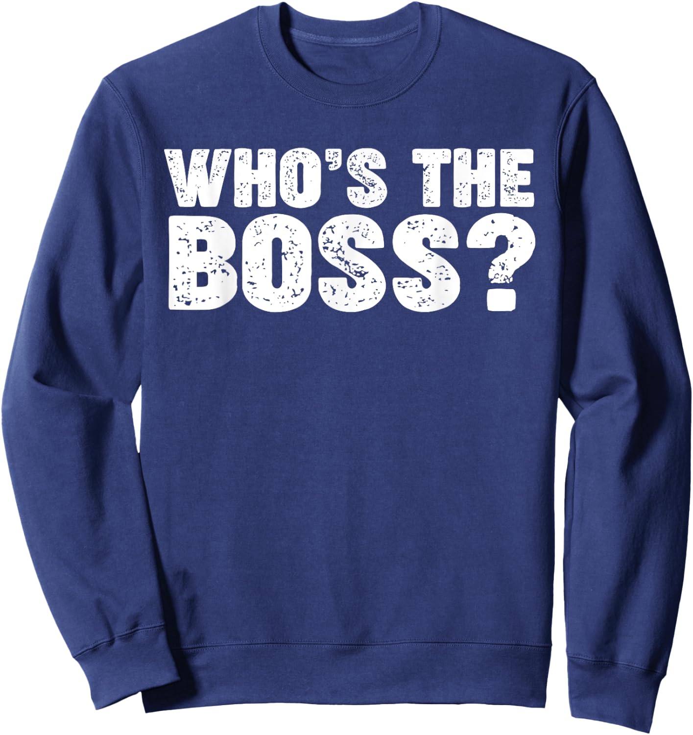 Who's the Boss Sweatshirt - Sweatshirt | Navy