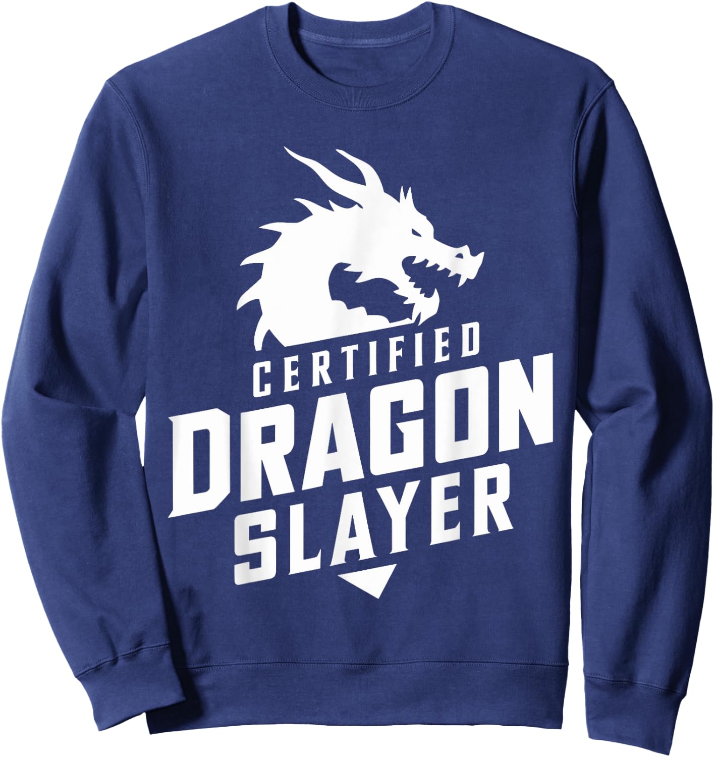 Renaissance Festival, Certified Dragon Slayer, Ren Faire Sweatshirt - Sweatshirt | Navy