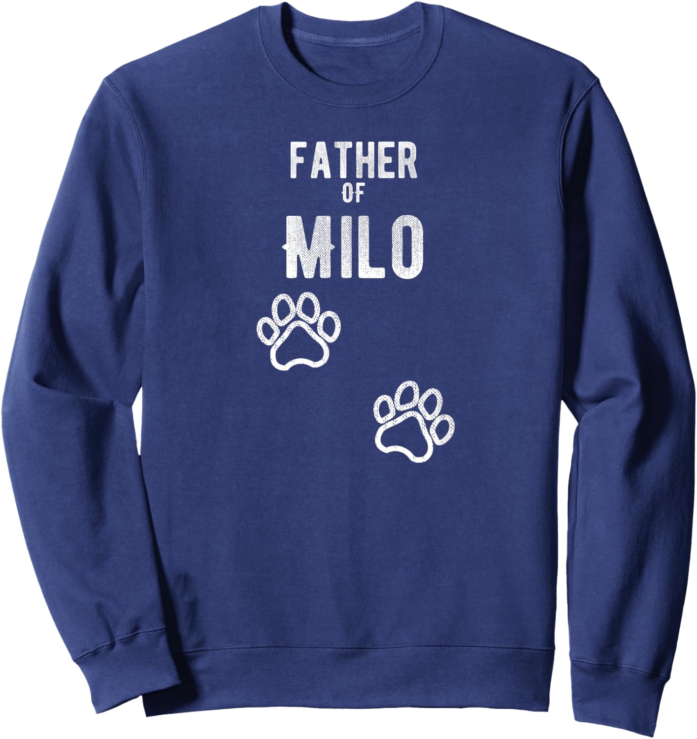 Father of Milo - Dog Puppy Personalized Name Graphic Sweatshirt - Sweatshirt | Navy