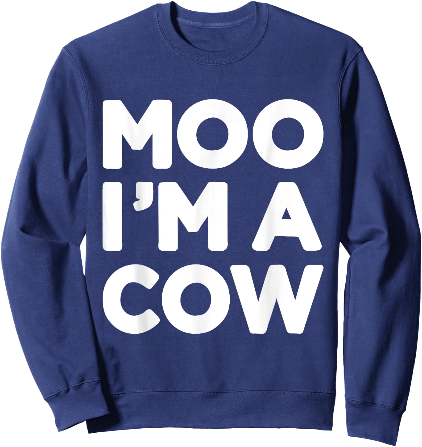 Moo Im a Cow Funny Lazy Costume for Halloween Party Sweatshirt - Sweatshirt | Navy