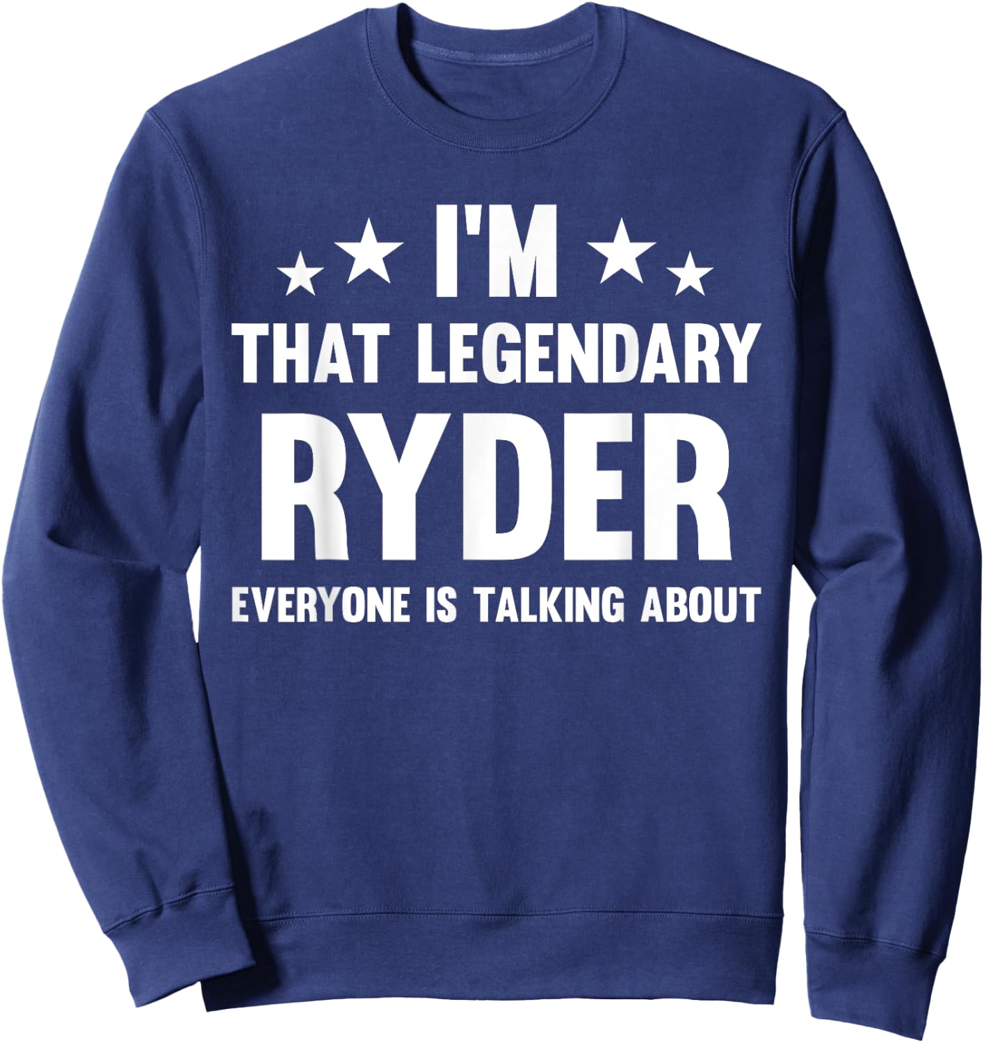 Ryder Personal First Name I'm That Legendary Funny Ryder Sweatshirt - Sweatshirt | Navy