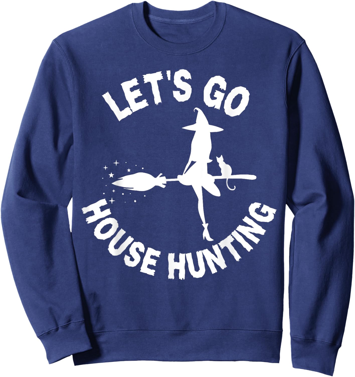 Lets Go House Hunting Realtor Halloween Costume Real Estate Sweatshirt - Sweatshirt | Navy