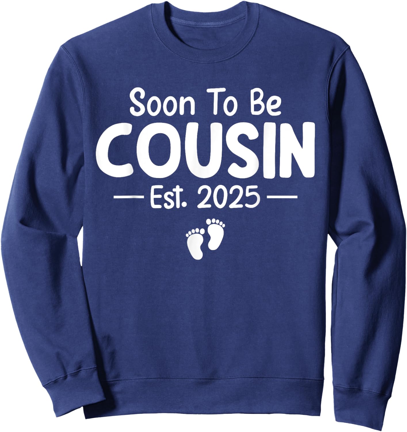 Soon To Be Cousin Est 2025 Funny Pregnancy Announcement Sweatshirt - Sweatshirt | Navy
