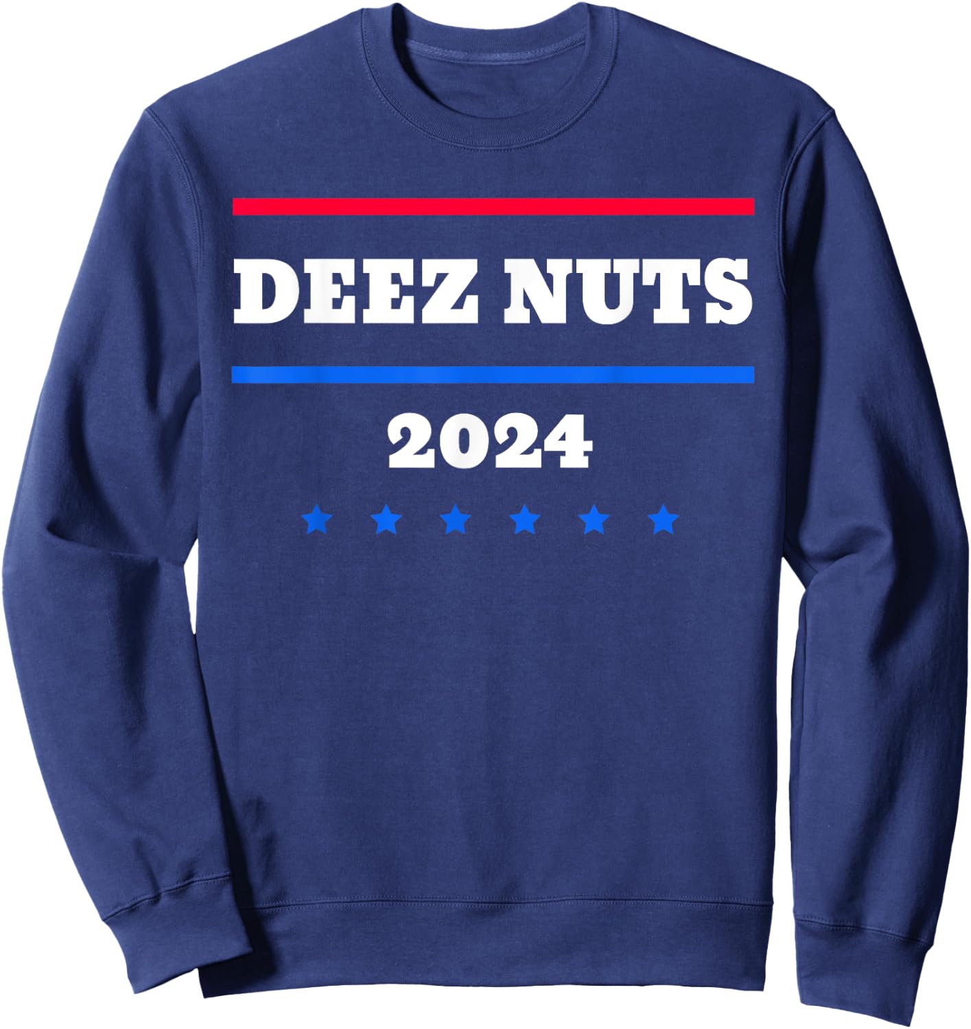 Deez Nuts 2024 Meme Campaign Sweatshirt - Sweatshirt | Navy