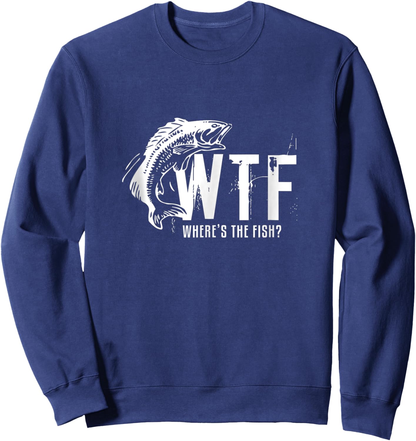 Wtf Wheres The Fish Funny Fishing Sweatshirt - Sweatshirt | Navy