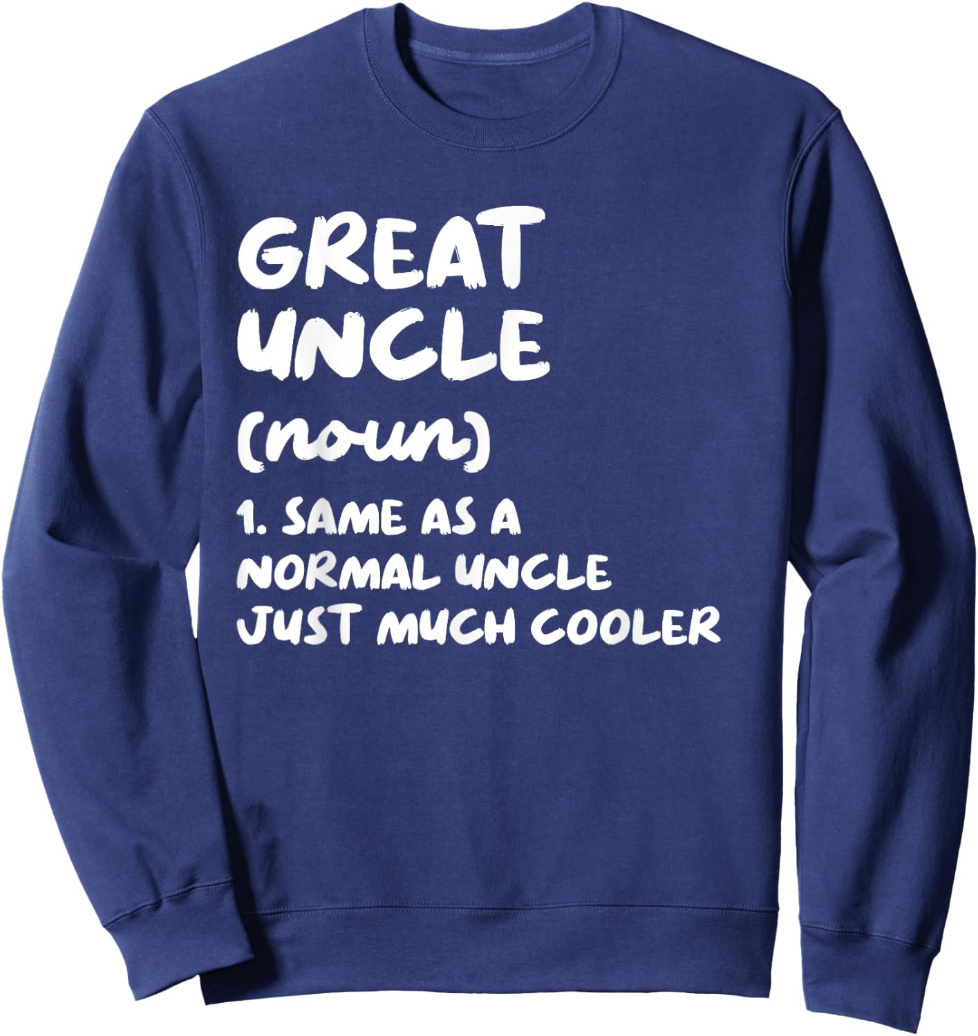 Great Uncle Definition Funny Sweatshirt - Sweatshirt | Navy