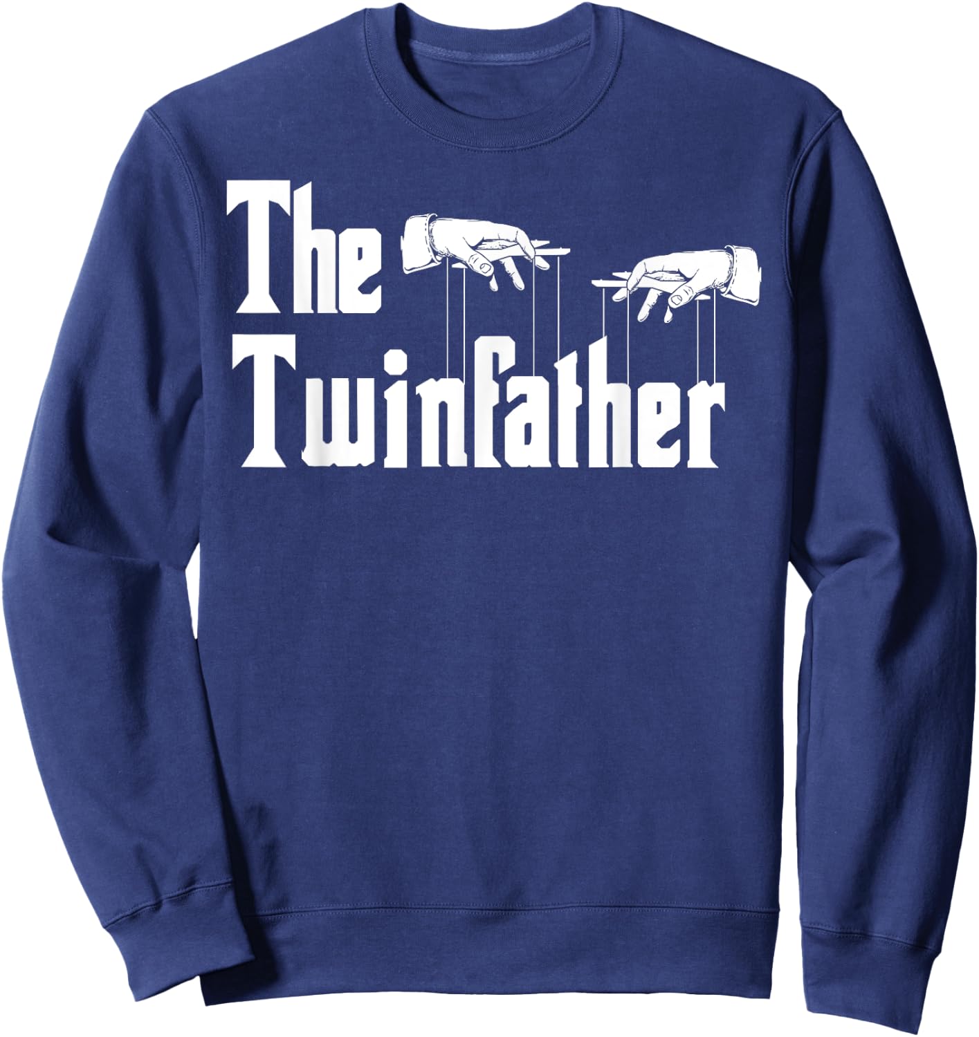 The Twinfather Father's Day Twin Dad Funny Daddy Of Twins Sweatshirt - Sweatshirt | Navy