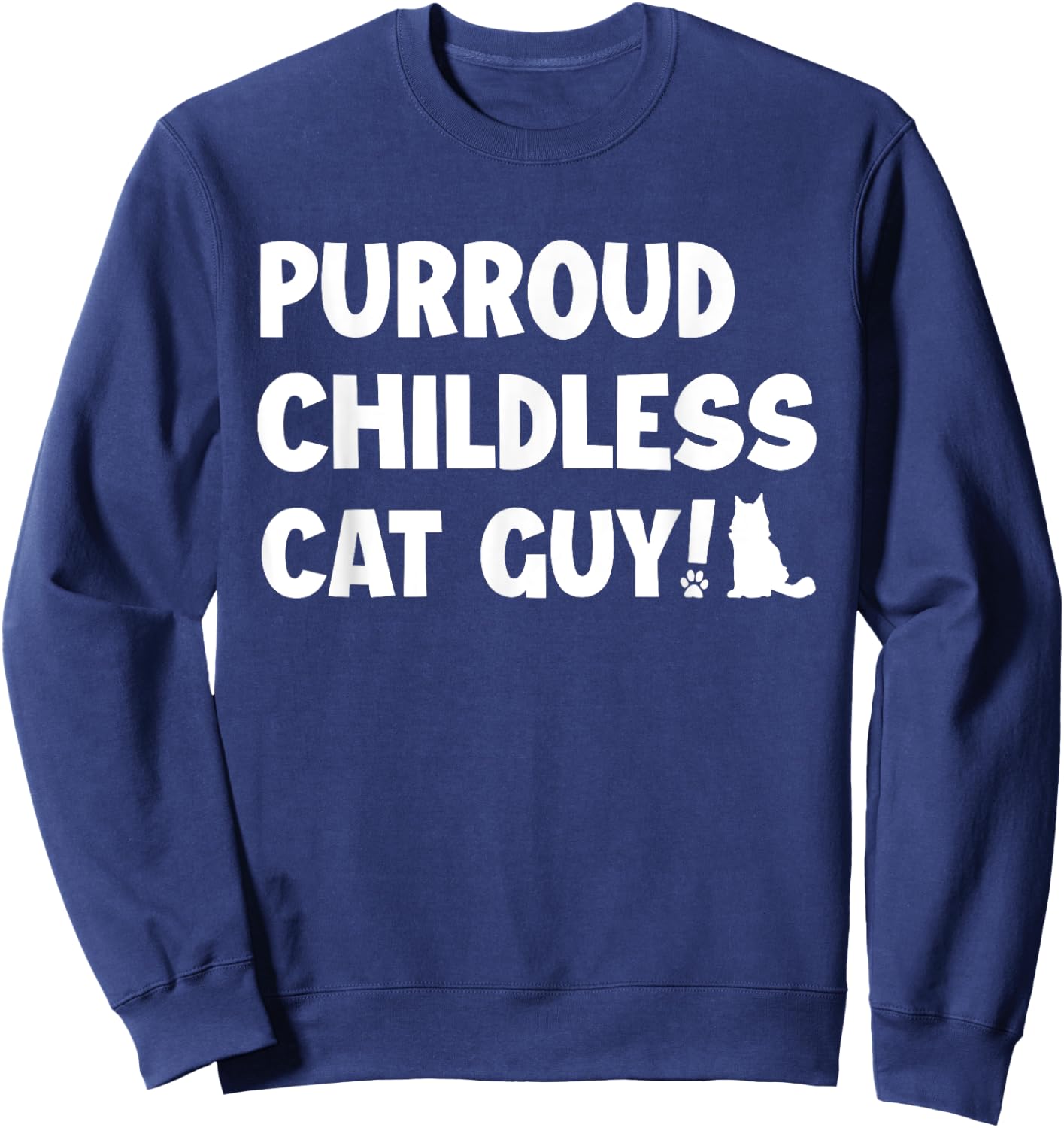 Purroud Childless Cat Guy Funny Voting For President 2024 Men Women Sweatshirt - Sweatshirt | Navy