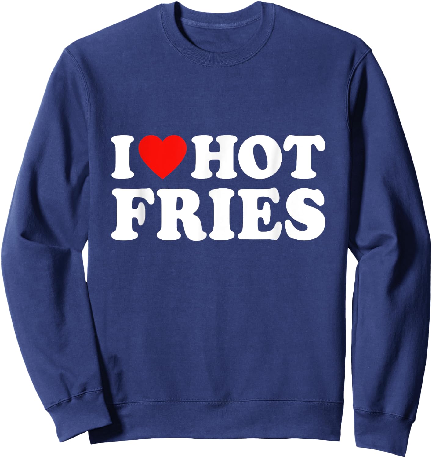 I Love Hot Fries Sweatshirt - Sweatshirt | Navy
