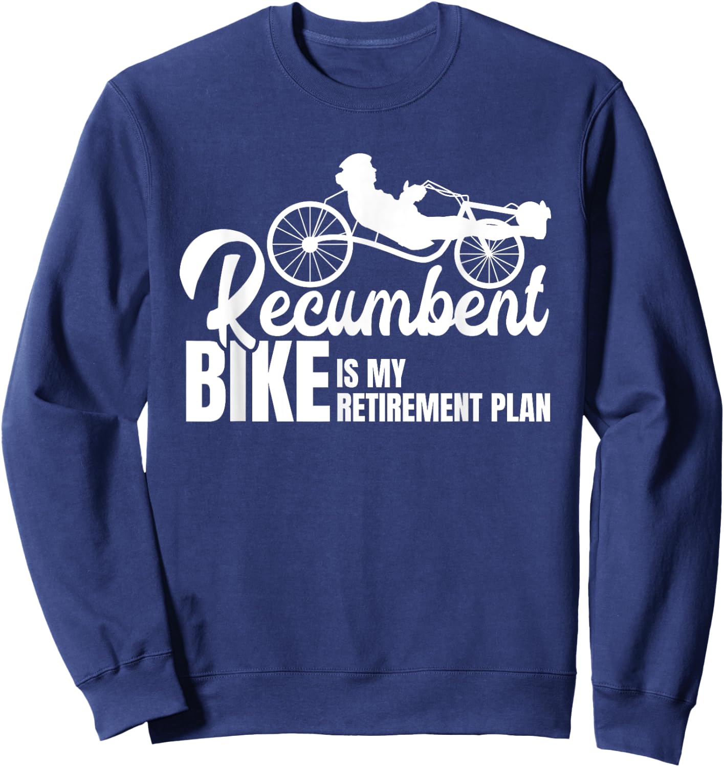 Recumbent Bike Lover Funny Cycling Triker Recumbent Trike Sweatshirt - Sweatshirt | Navy