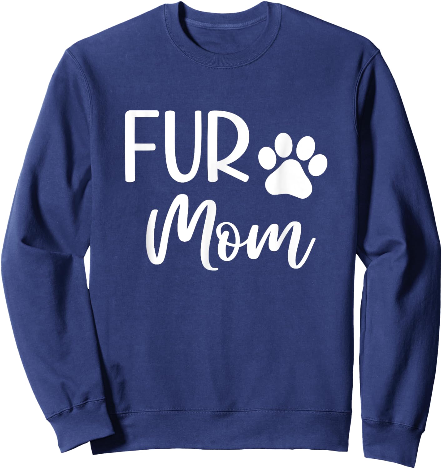 Fur Mom Cute Paw Dog Owner Mothers Day Sweatshirt - Sweatshirt | Navy
