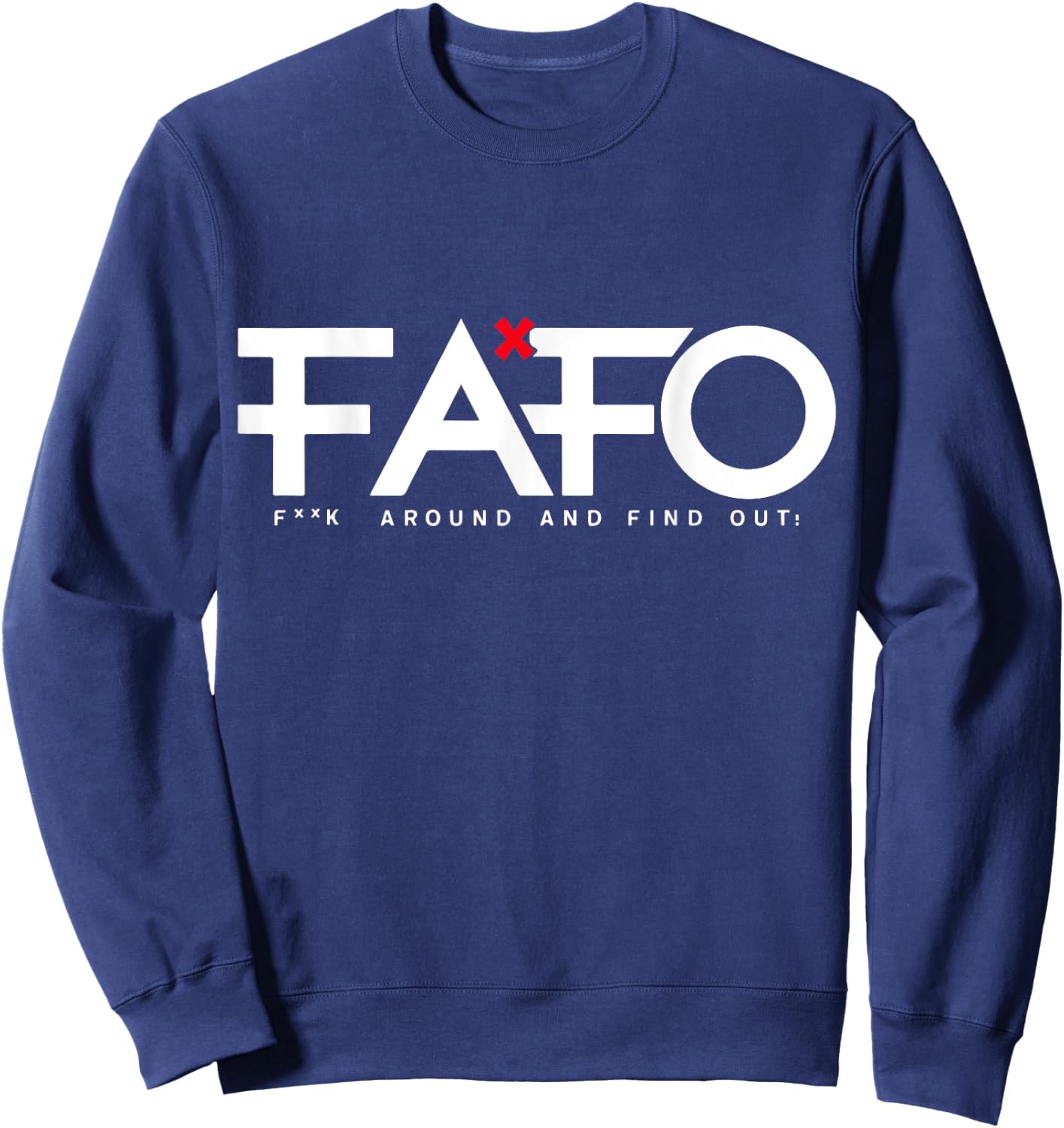 FafoGang FAFO - Fuck Around And Find Out , Small, Black Sweatshirt - Sweatshirt | Navy