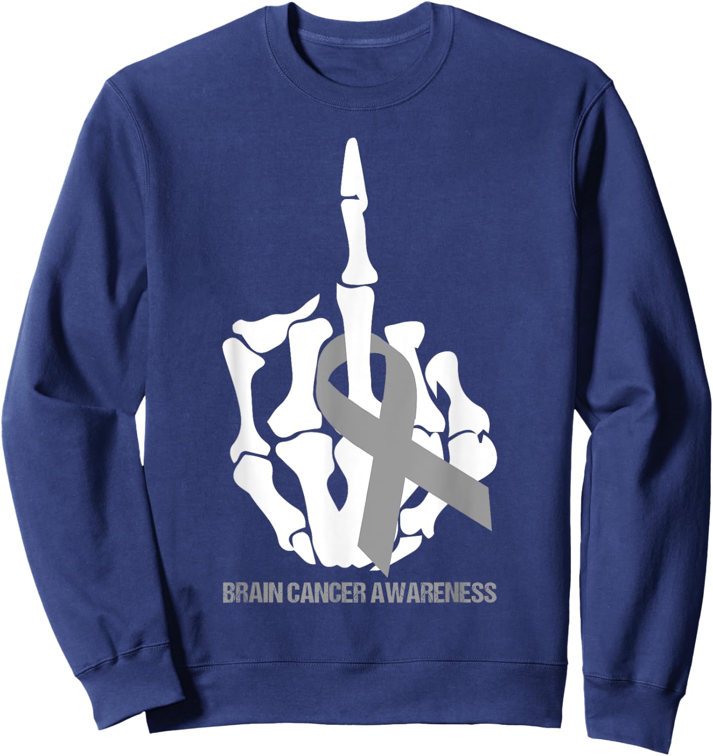 Fuck Brain Cancer Gray Ribbon Brain Cancer Awareness Month Sweatshirt - Sweatshirt | Navy