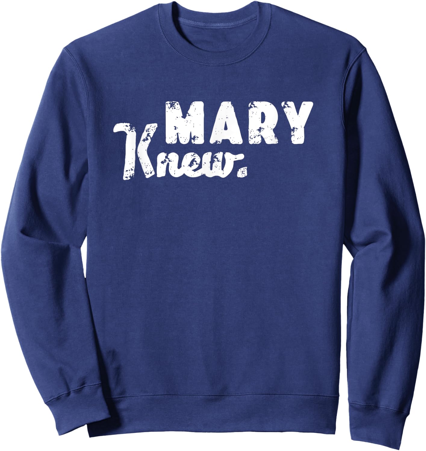 Mary Knew Christmas Sweatshirt - Sweatshirt | Navy