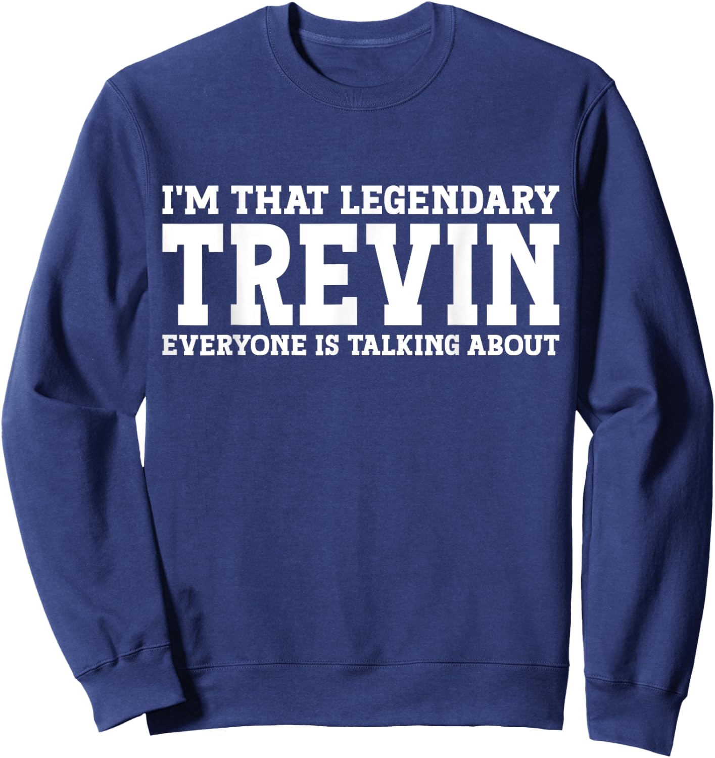 Trevin Personal Name First Name Funny Trevin Sweatshirt - Sweatshirt | Navy