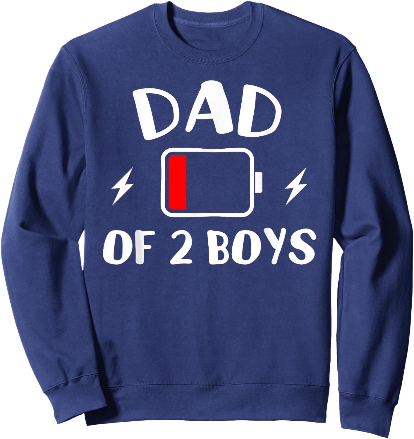 Dad of 2 Boys: Fun Low Energy Tired Daddy: Great Fathers Day Sweatshirt - Sweatshirt | Navy