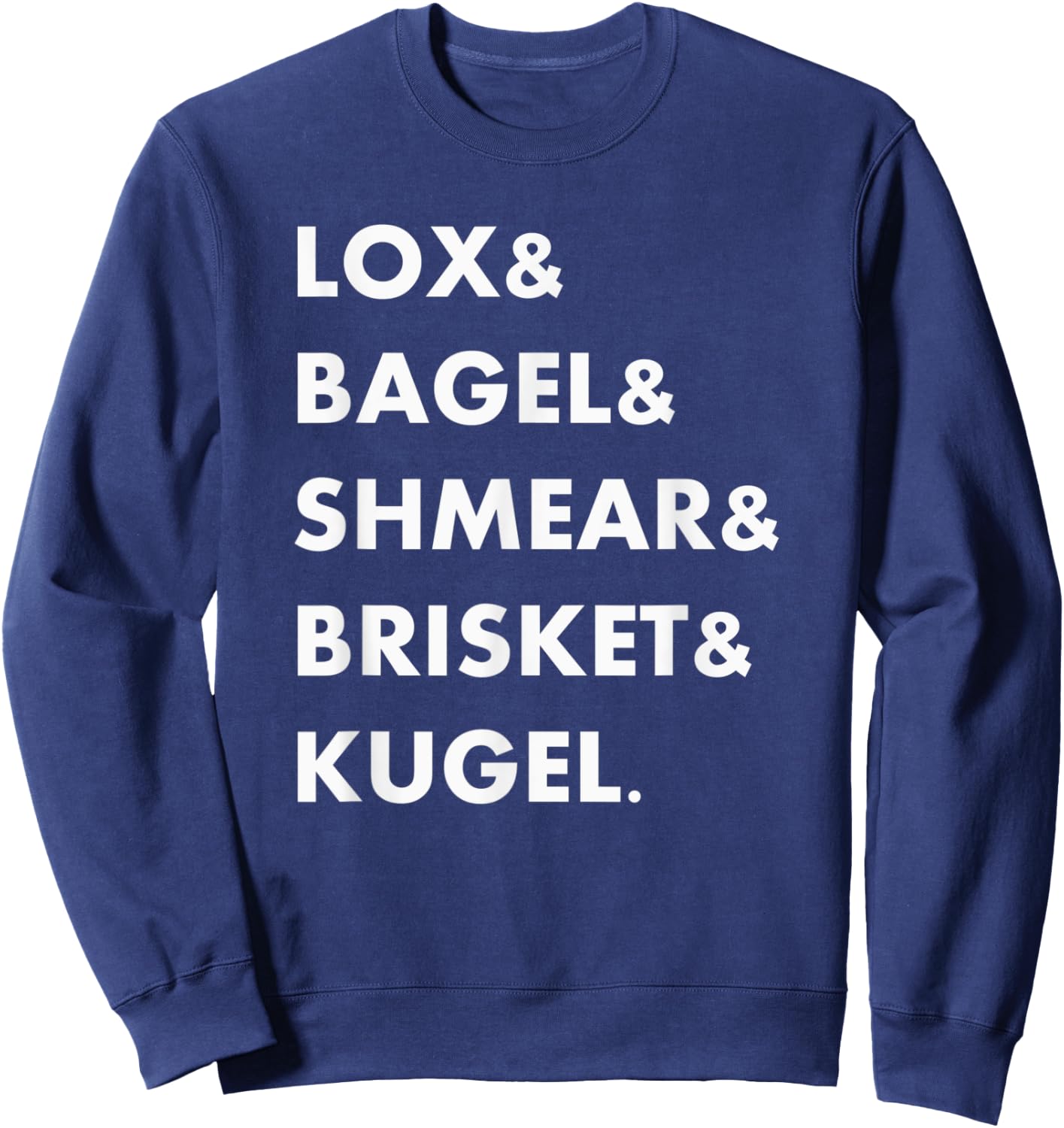 Jewish Foods Lox & Bagel & Shmear & Brisket Funny Sweatshirt - Sweatshirt | Navy