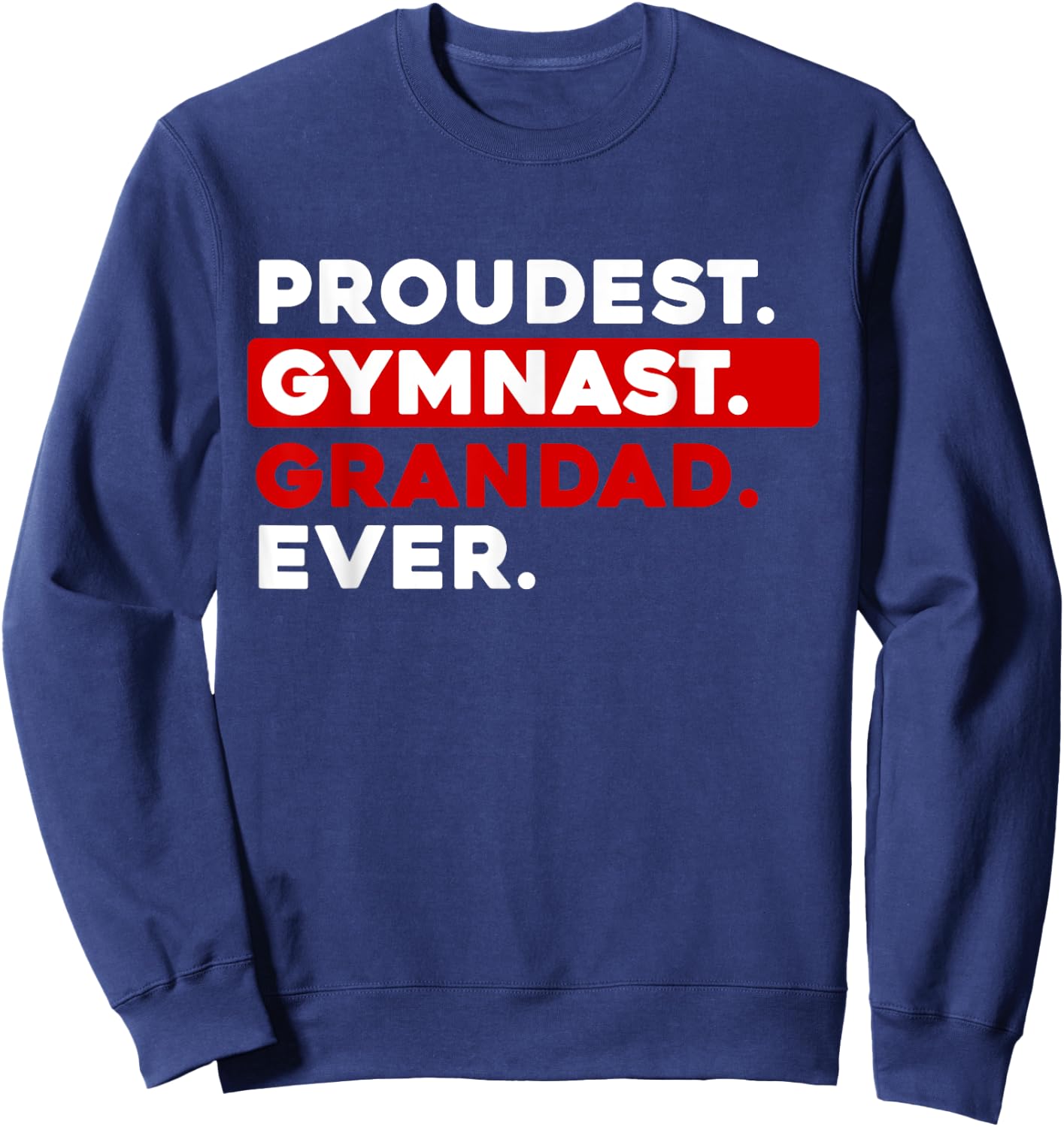 Proudest Gymnast Grandad Ever Sweatshirt - Sweatshirt | Navy