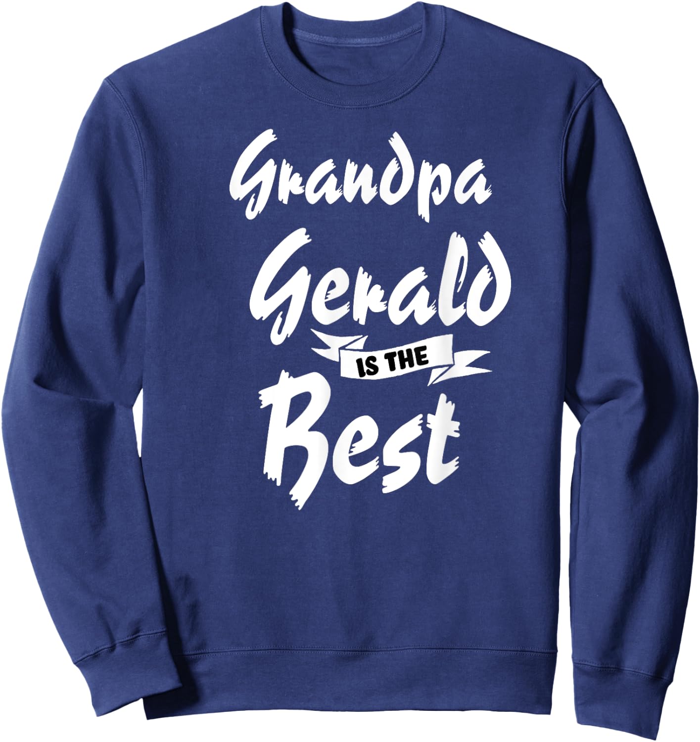Grandpa Gerald is the Best Gerald Sweatshirt - Sweatshirt | Navy