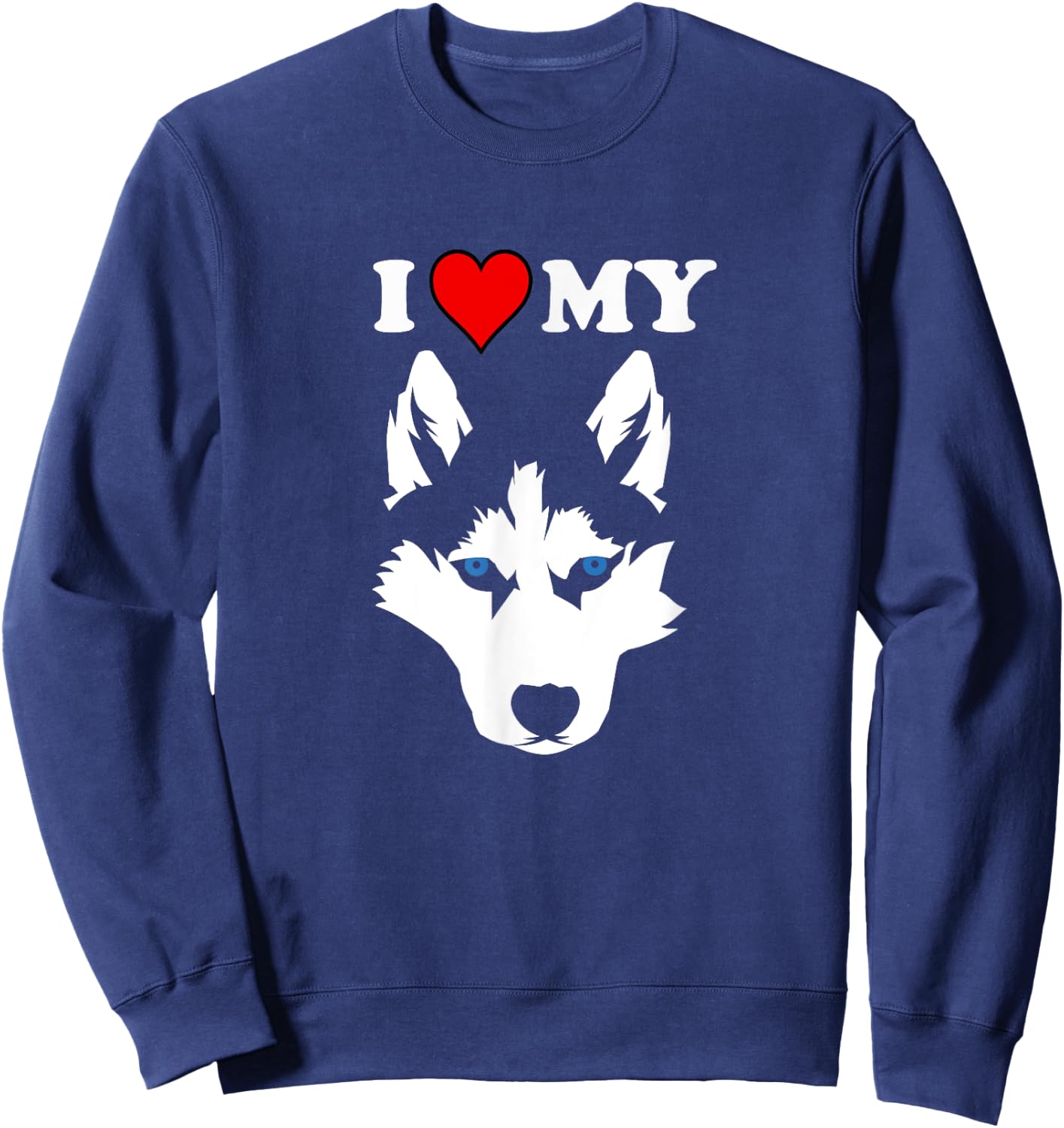 Funny Malamute Huskies Dog Owner Wolf I love My Husky Men Women Girls Kids Sweatshirt - Sweatshirt | Navy