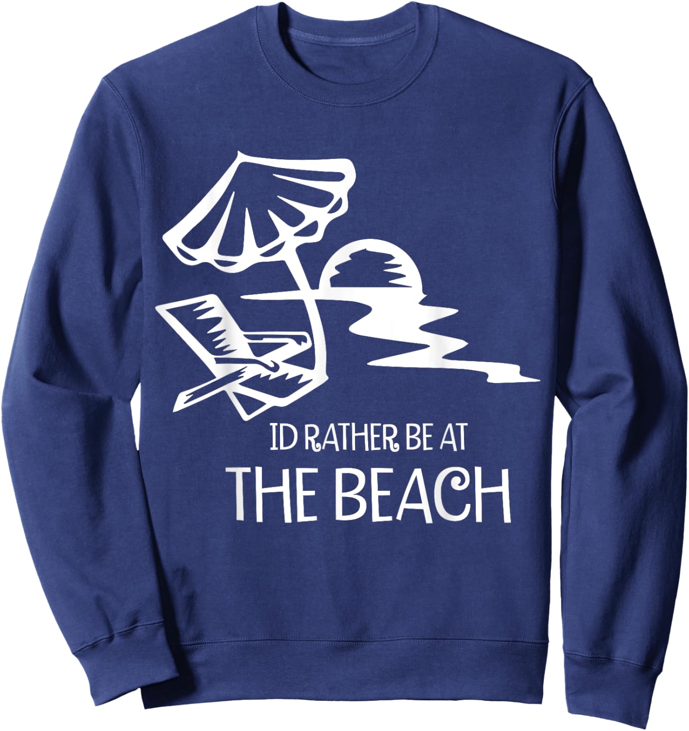 I'd Rather Be At The Beach Sweatshirt - Sweatshirt | Navy