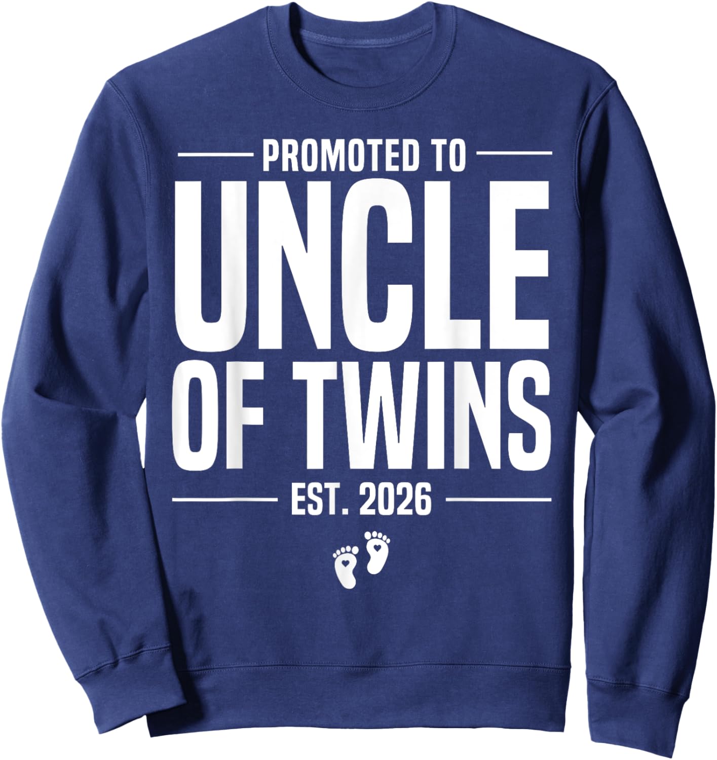 Promoted to Uncle of twins 2026 New Uncle Father's day Sweatshirt - Sweatshirt | Navy