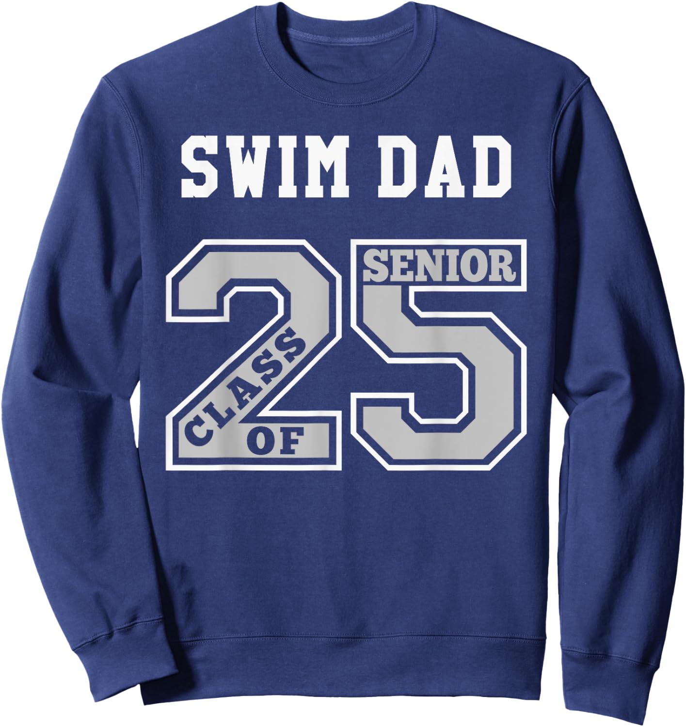 Senior Swim Dad 2025 - Swim Dad Senior Class 25 Sweatshirt - Sweatshirt | Navy