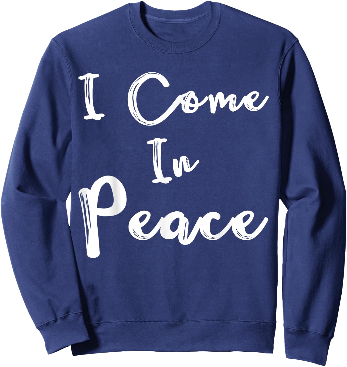 Shirt I Come in Peace I'm Peace Funny Matching Couple Sweatshirt - Sweatshirt | Navy