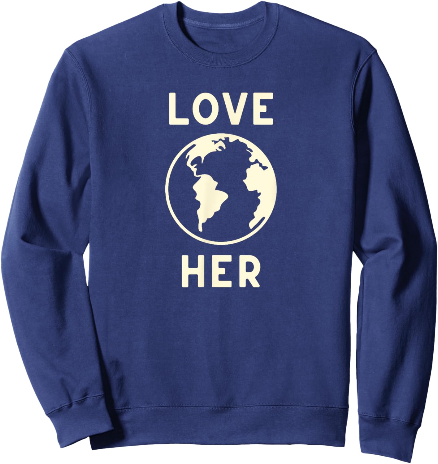 Love Her Mother Earth Save the Planet Environmental Sweatshirt - Sweatshirt | Navy