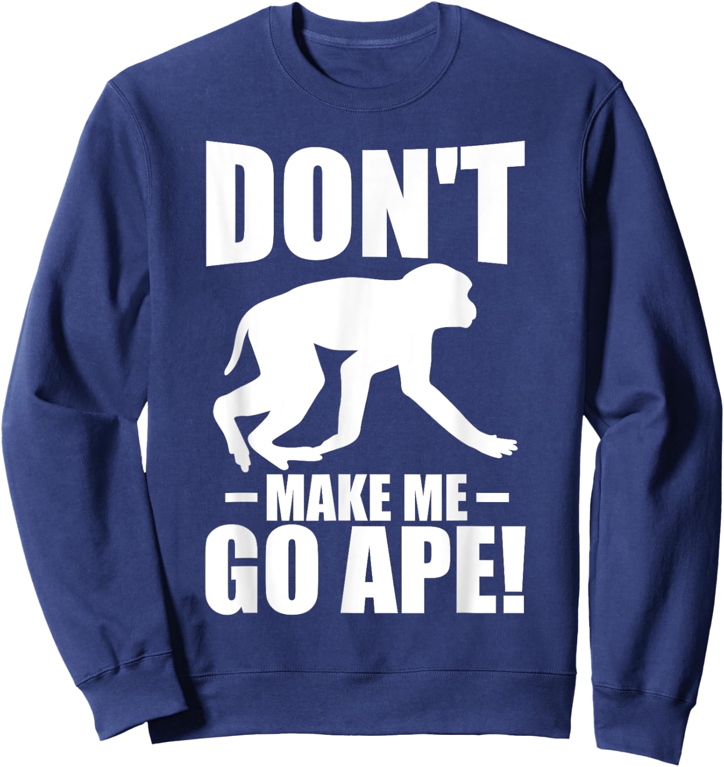 Dont make me go ape Monkey Sweatshirt - Sweatshirt | Navy