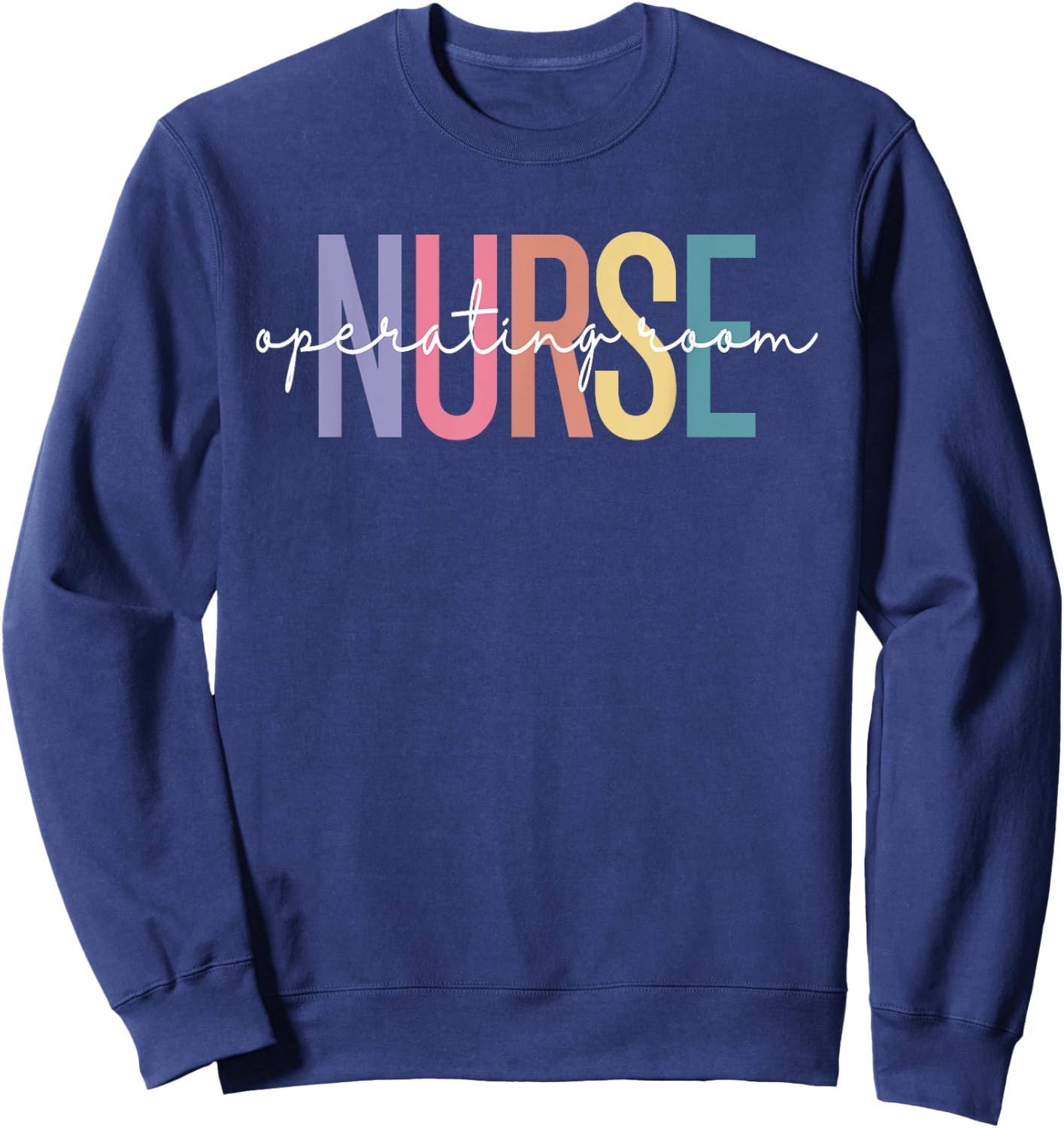 Operating Room Nurse OR Nurse Perioperative Nursing Sweatshirt - Sweatshirt | Navy