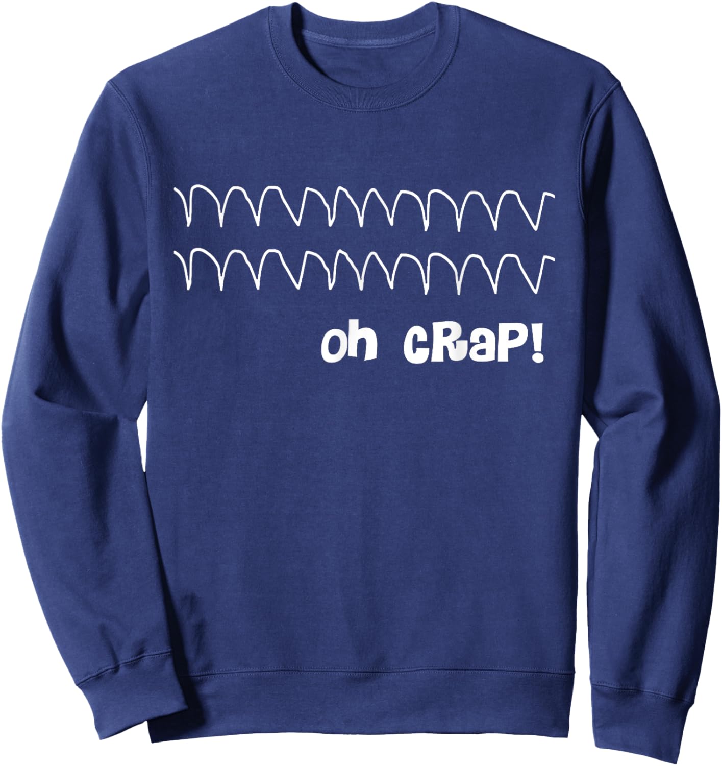 Funny Cardiac Rhythm - Oh Crap Nurse Sweatshirt - Sweatshirt | Navy