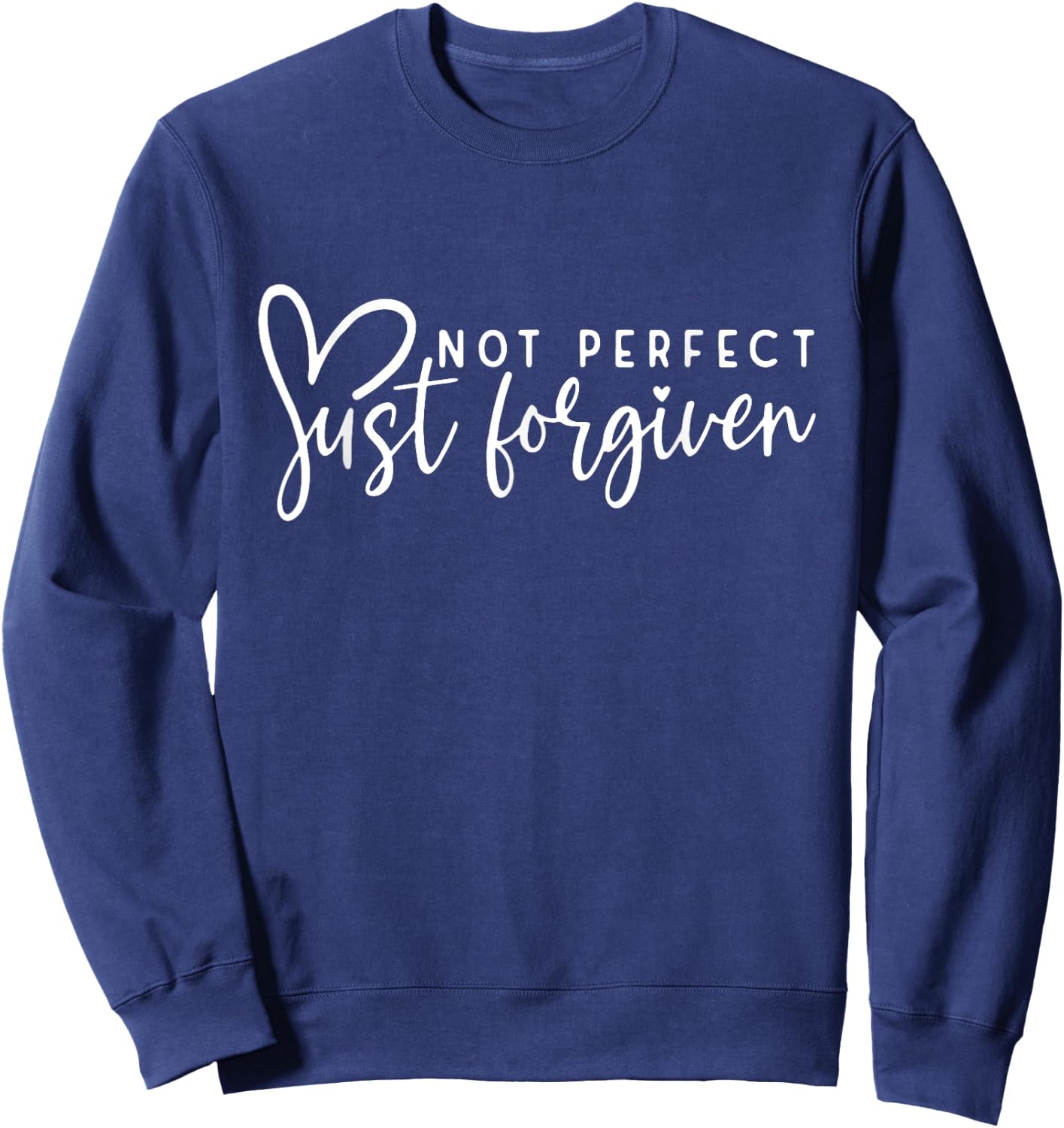 Not Perfect Just Forgiven Christian Easter Day God Jesus Sweatshirt - Sweatshirt | Navy